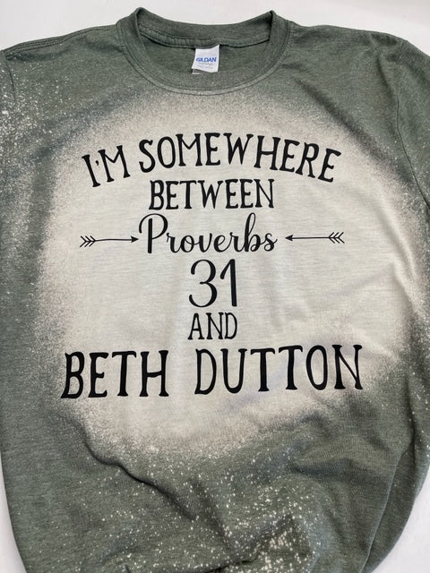 Somewhere between Proverbs 31 and Beth Dutton bleached tee
