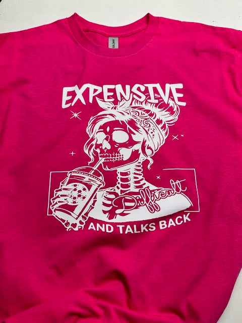Expensive, Difficult and talks back t shirt