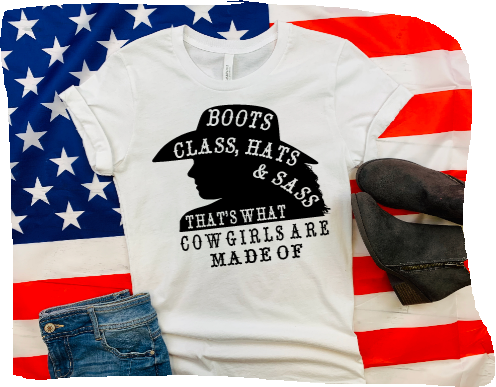 Sassy cowgirl t shirt, Boots Class, Hats & Sass that's what cowgirls are made of
