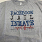 Facebook Jail inmate, repeat offender funny t shirt