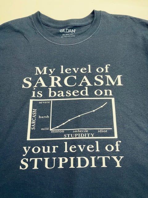 My level of sarcasm is based on your level of stupidity funny t shirt