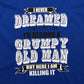 Grumpy old man t shirt, gift for dad or grandpa