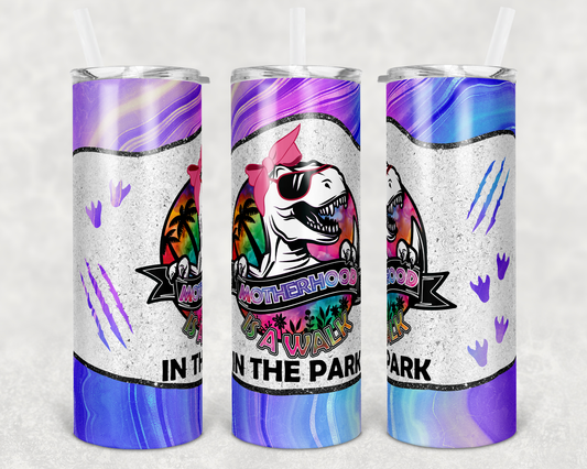 Motherhood is a walk in the park multi color tumbler